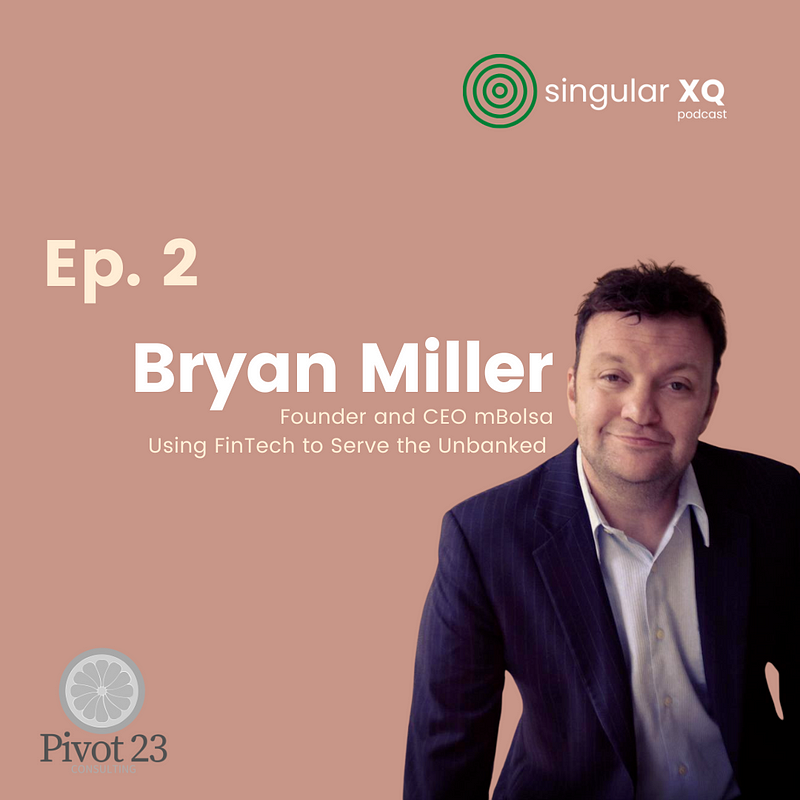 Singular XQ Ep 2: Bryan Miller, Founder mBolsa