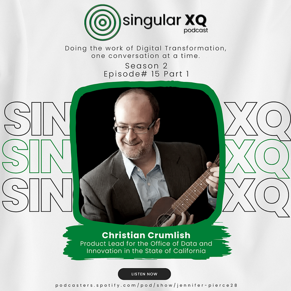 Singular XQ Ep 15: Christian Crumlish and The GovTech Long Game (Part 1)