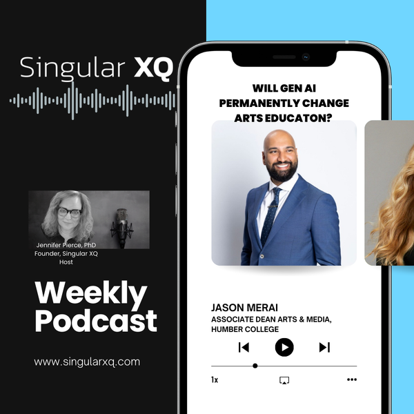 Singular XQ 4.40 Jason Merai: Will Gen AI permanently change Arts Education?